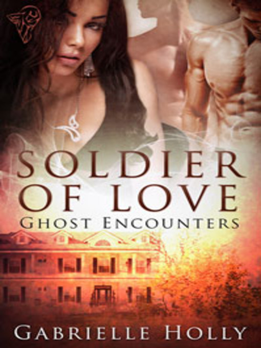 Title details for Soldier of Love by Gabrielle Holly - Available